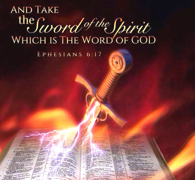 the Sword of the Spirit which is the Word of God